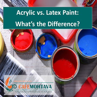 Acrylic Vs. Latex: Which Is Right for Your Project?