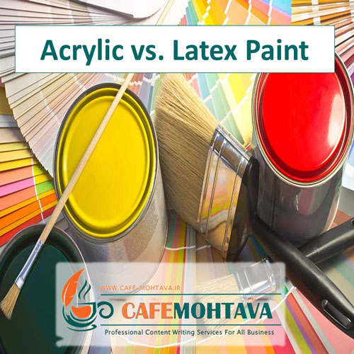 Acrylic Versus Latex Paint: Is There Really a Debate?
