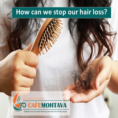 How can we stop our hair loss?